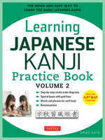 Learning Japanese Kanji Practice Book Volume 2: The Quick and Easy Way to Learn the Basic Japanese Kanji [JLPT Level N5 + N4 and AP Japanese Language  Culture Exam] 4805313781 Book Cover