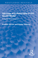 Ideology and Rationality in the Soviet Model: A Legacy for Gorbachev 1032211911 Book Cover