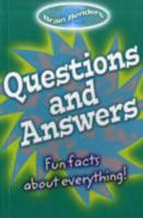 Questions and Answers: Fun Facts about Everything! 1841937800 Book Cover