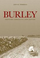 Burley: Kentucky Tobacco in a New Century 0813167582 Book Cover