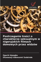 Postrzeganie treści o charakterze seksualnym w nigeryjskich filmach domowych przez widzów 6630311329 Book Cover