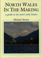 North Wales in the Making 0863813224 Book Cover