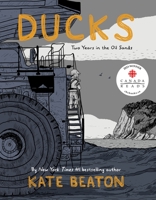 Ducks: Two Years in the Oil Sands 1770462899 Book Cover