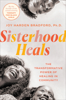 Sisterhood Heals: The Transformative Power of Healing in Community 0593497244 Book Cover