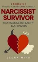 Narcissist Survivor, From Abusive to Healthy Relationships, 2 Books in 1: My Toxic Husband and FREE YOURSELF B08TQ47D1Z Book Cover