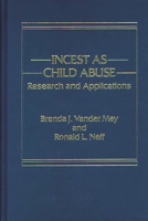 Incest as Child Abuse: Research and Applications 027592114X Book Cover