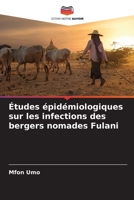 Études épidémiologiques sur les infections des bergers nomades Fulani 6205317702 Book Cover