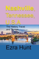 Nashville, Tennessee, U.S.A: The History, Travel and Tourism B084DGX4RW Book Cover