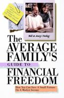 The Average Familys Guide to Financial Freedom: How You Can Save a Small Fortune on a Modest Income 0471352284 Book Cover