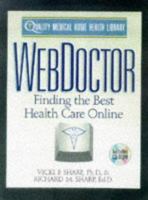 Webdoctor: Finding the Best Health Care Online (Quality Medical Home Health Library) 0312195362 Book Cover