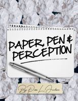 Paper, Pen, & Perception 0578455048 Book Cover