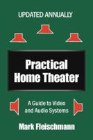 Practical Home Theater: A Guide to Video and Audio Systems, 2006 Edition 1932732071 Book Cover