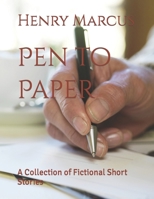 Pen to Paper: A Collection of Fictional Short Stories 1074851358 Book Cover