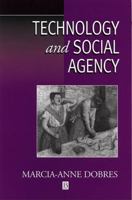 Technology and Social Agency: Outlining a Practice Framework for Archaeology (Social Archaeology) 1577181247 Book Cover
