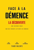 Face à la Démence- La Découverte: Une Histoire Vraie sur des Parents atteints de Démence (French Edition) 9998774993 Book Cover