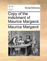 Copy of the indictment of Maurice Margarot. 1170632998 Book Cover
