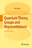 Quantum Theory, Groups and Representations: An Introduction 3319878352 Book Cover