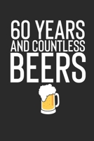 60 Years and Countless Beers: Funny Birthday Wedding Anniversary Journal | 60th Wedding Anniversary Gift 170004933X Book Cover