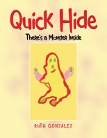 Quick Hide : There's a Monster Inside 1796070378 Book Cover