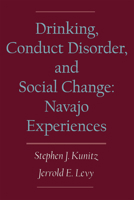 Drinking, Conduct Disorder, and Social Change: Navajo Experiences 0195136152 Book Cover