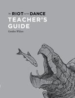 The Riot and the Dance Teacher's Guide 1591281938 Book Cover