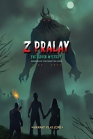 Z Pralay : The Hidden Mystery: Whispers of the Forgotten Virus Year : 2049 B0DSKWPKYC Book Cover