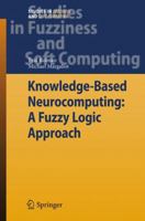 Knowledge-Based Neurocomputing: A Fuzzy Logic Approach 3642099858 Book Cover