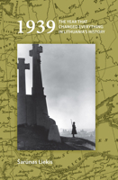 1939: The Year That Changed Everything in Lithuania's History 9042027622 Book Cover