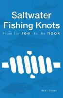 Saltwater Fishing Knots - From the Reel to the Hook 1539320944 Book Cover
