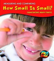 How Small Is Small?: Comparing Body Parts 1432939602 Book Cover