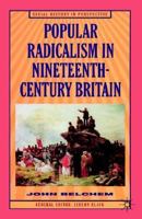 Popular Radicalism in Nineteenth-Century Britain 0333565746 Book Cover
