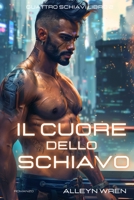 Il cuore dello schiavo: (Quattro schiavi libro 2) (Italian Edition) B0CM3WL1QV Book Cover