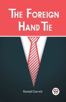The Foreign Hand Tie 1023343479 Book Cover