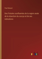 Des Fistules ossifluentes de la region anale de la résection du coccyx et de ses indications 3385046777 Book Cover