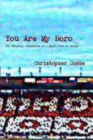 You Are My Boro: The Unlikely Adventures of a Small Town in Europe 1471006646 Book Cover