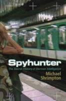 Spyhunter: The Secret History of German Intelligence 0992750105 Book Cover