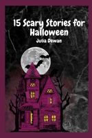15 Scary Stories for Halloween B0F77W81S1 Book Cover