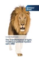 The Transformation of Igala Traditional political System upto 2003 3639518543 Book Cover