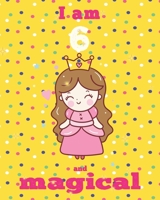 unicorn journal i am 6 and magical: A Happy Birthday 6 Years Old Unicorn Journal Notebook for Kids, Birthday Unicorn Journal for Girls / 6 Year Old Birthday Gift for Girls! 1674257341 Book Cover