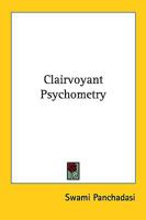 Clairvoyant Psychometry 1425321704 Book Cover