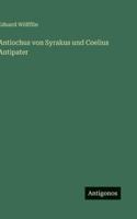Antiochus von Syrakus und Coelius Antipater 3386430503 Book Cover
