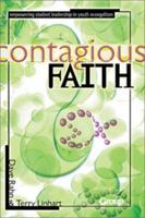 Contagious Faith: Empowering Student Leadership in Youth Evangelism 0764421948 Book Cover