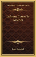 Lafayette Comes to America 1164485989 Book Cover