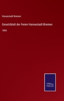 Gesetzblatt der freien Hansestadt Bremen: 1865 3752546530 Book Cover