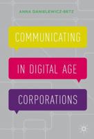 Communicating in Digital Age Corporations 1137558121 Book Cover