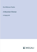 A Mountain Woman: in large print 3387014341 Book Cover