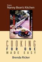 Cooking for One Made Easy: From Nanny Bean's Kitchen 1469176114 Book Cover