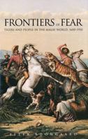 Frontiers of Fear: Tigers and People in the Malay World, 1600-1950 0300206380 Book Cover