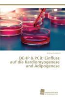 Dehp & PCB: Einfluss Auf Die Kardiomyogenese Und Adipogenese 3838138074 Book Cover