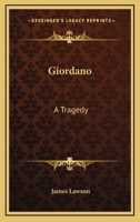 Giordano, or the Conspiracy: A Tragedy 0548496757 Book Cover